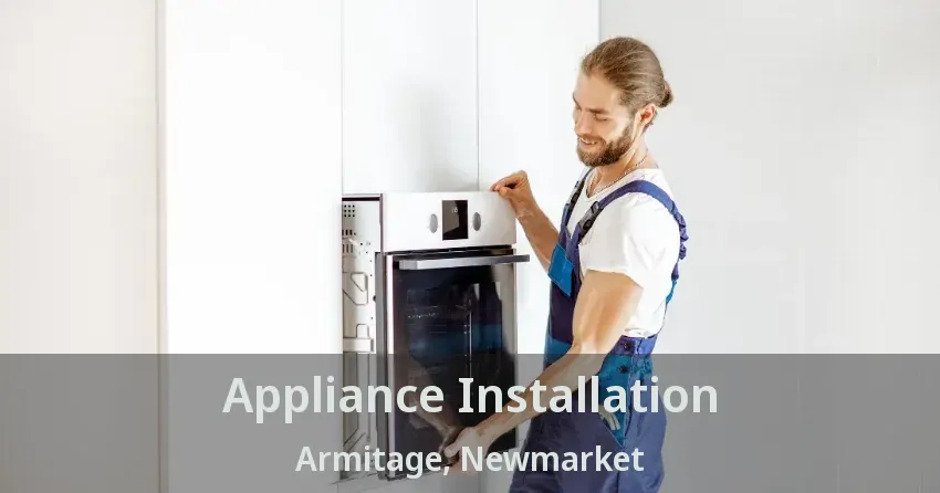 Appliance Installation Armitage, Newmarket - ON