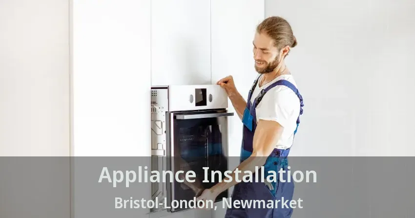 Appliance Installation Bristol-London, Newmarket - ON