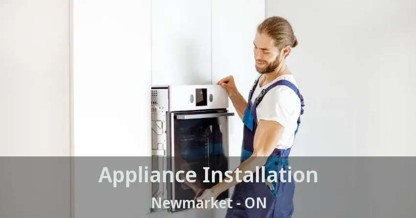 Appliance Installation Newmarket - ON