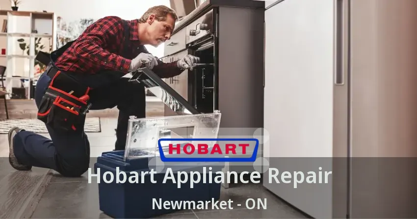 Hobart Appliance Repair Newmarket - ON