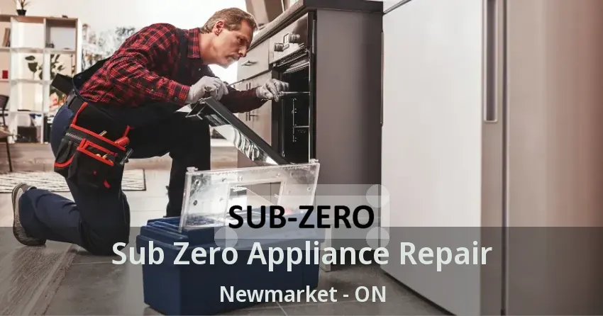 Sub Zero Appliance Repair Newmarket - ON