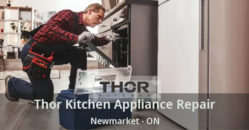 Thor Kitchen Appliance Repair Newmarket - ON