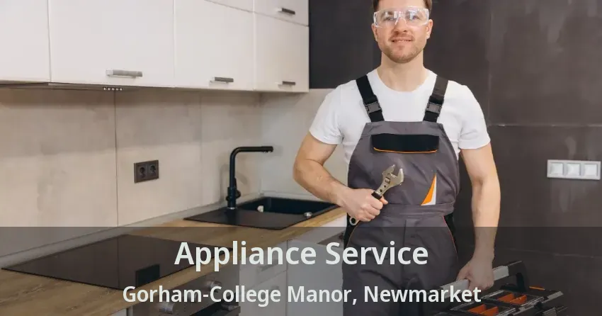 Appliance Service Gorham-College Manor, Newmarket - ON