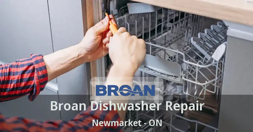 Broan Dishwasher Repair Newmarket - ON