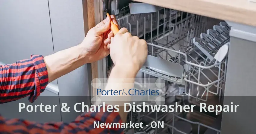 Porter & Charles Dishwasher Repair Newmarket - ON