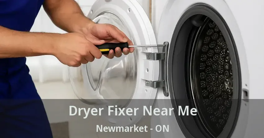 Dryer Fixer Near Me Newmarket - ON