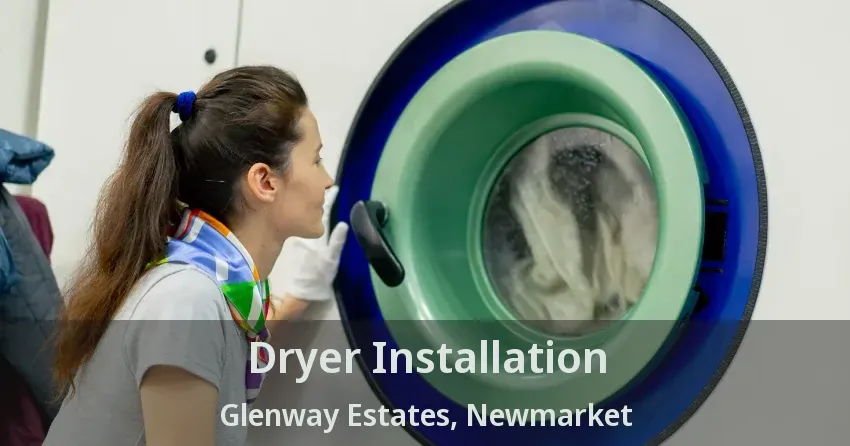 Dryer Installation Glenway Estates, Newmarket - ON