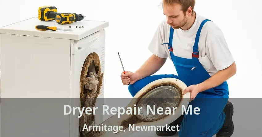 Dryer Repair Near Me Armitage, Newmarket - ON