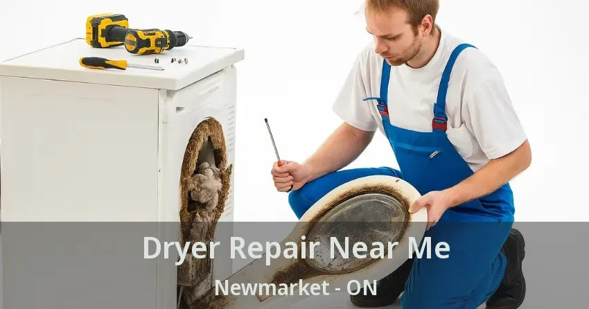 Dryer Repair Near Me Newmarket - ON