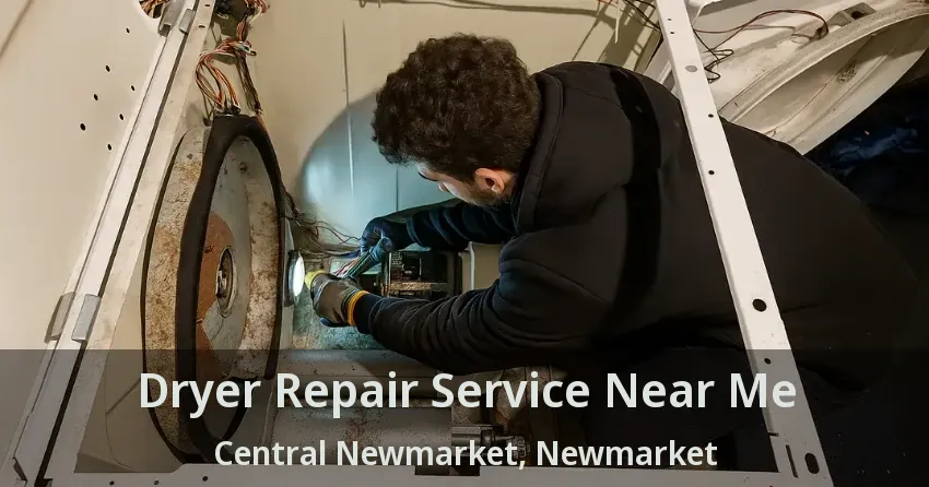 Dryer Repair Service Near Me Central Newmarket, Newmarket - ON