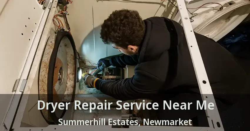 Dryer Repair Service Near Me Summerhill Estates, Newmarket - ON