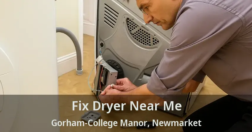 Fix Dryer Near Me Gorham-College Manor, Newmarket - ON