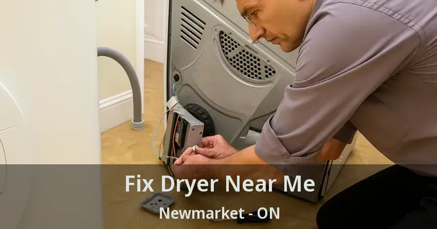 Fix Dryer Near Me Newmarket - ON