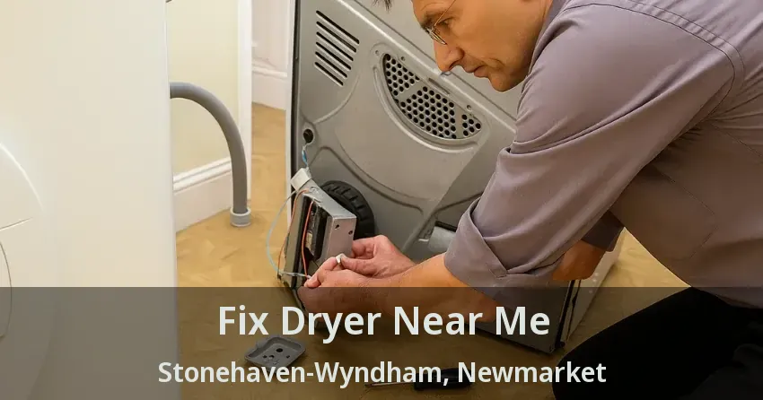 Fix Dryer Near Me Stonehaven-Wyndham, Newmarket - ON