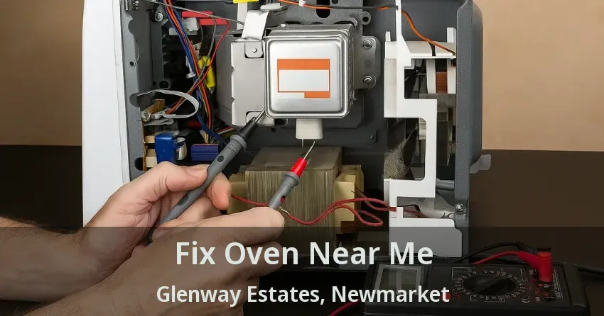 Fix Oven Near Me Glenway Estates, Newmarket - ON