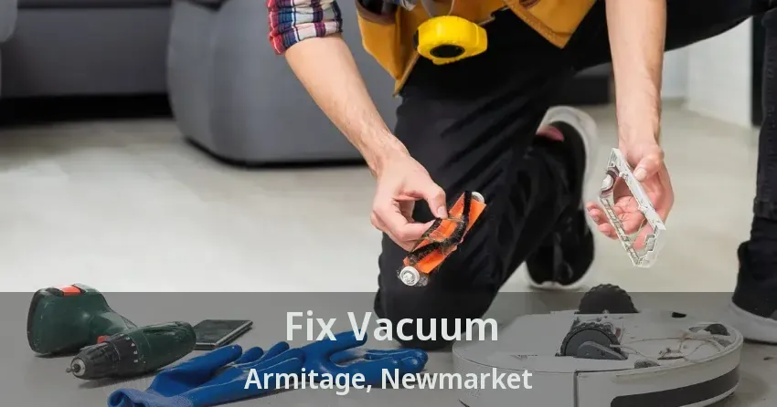 Fix Vacuum Armitage, Newmarket - ON