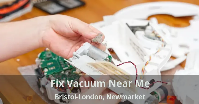Fix Vacuum Near Me Bristol-London, Newmarket - ON