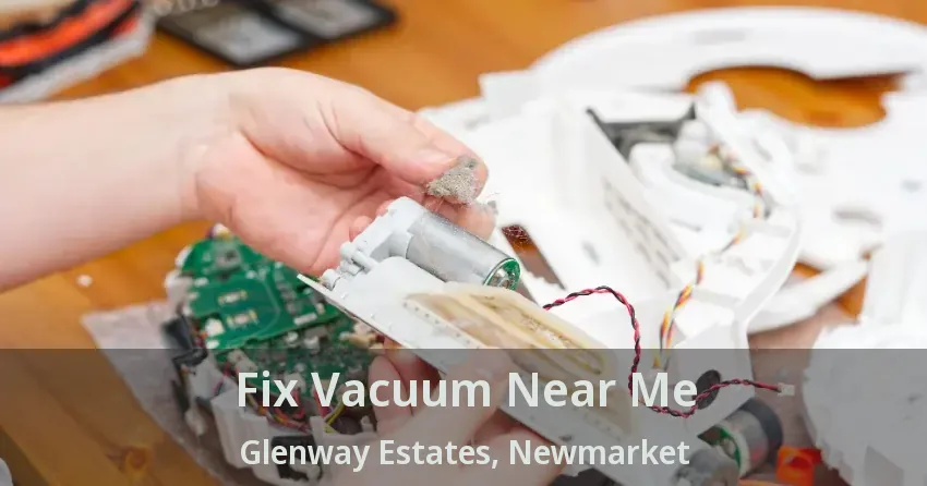 Fix Vacuum Near Me Glenway Estates, Newmarket - ON