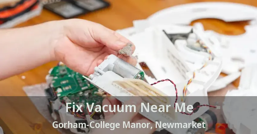 Fix Vacuum Near Me Gorham-College Manor, Newmarket - ON
