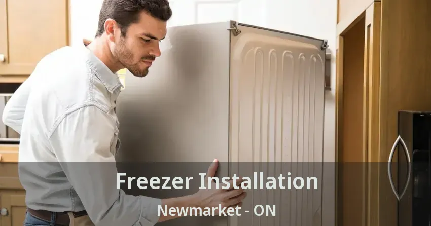 Freezer Installation Newmarket - ON