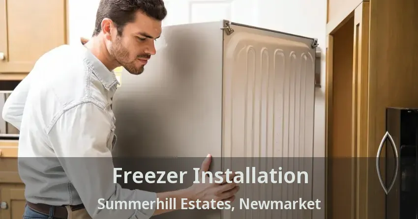 Freezer Installation Summerhill Estates, Newmarket - ON