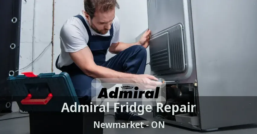 Admiral Fridge Repair Newmarket - ON
