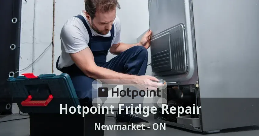 Hotpoint Fridge Repair Newmarket - ON