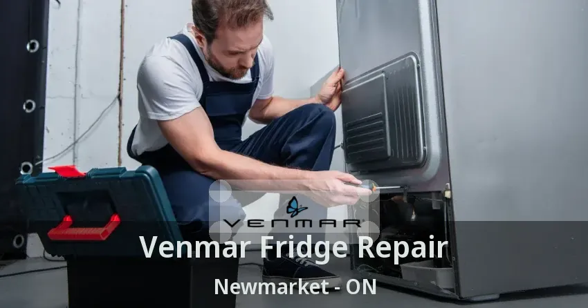 Venmar Fridge Repair Newmarket - ON