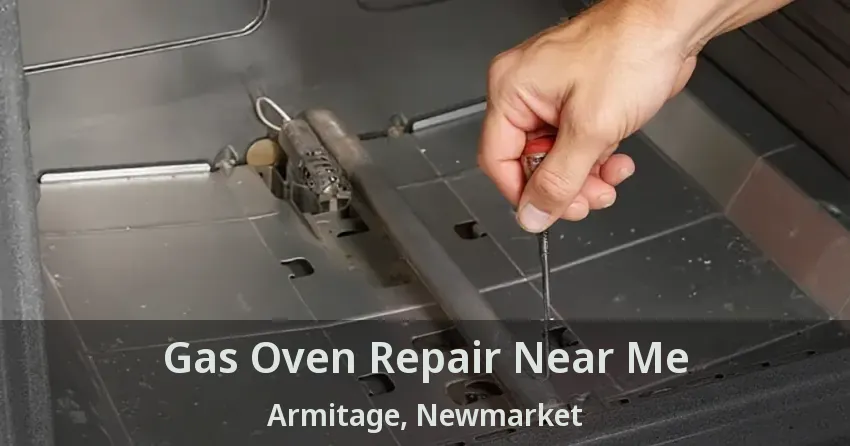 Gas Oven Repair Near Me Armitage, Newmarket - ON