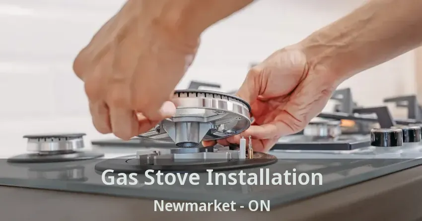 Gas Stove Installation Newmarket - ON