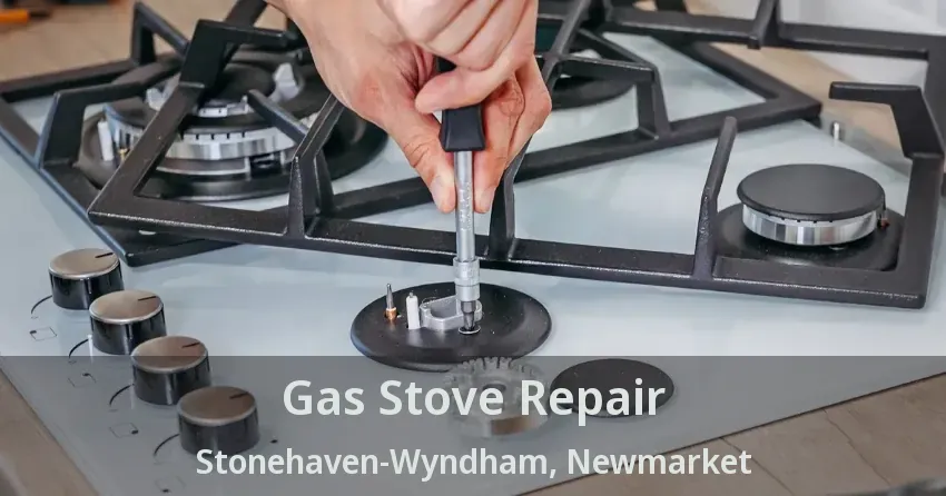 Gas Stove Repair Stonehaven-Wyndham, Newmarket - ON