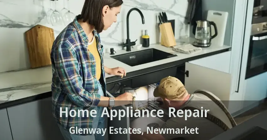 Home Appliance Repair Glenway Estates, Newmarket - ON