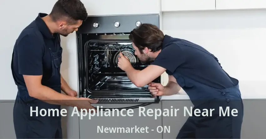 Home Appliance Repair Near Me Newmarket - ON