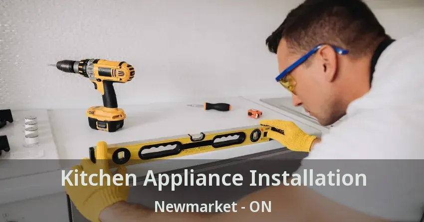 Kitchen Appliance Installation Newmarket - ON