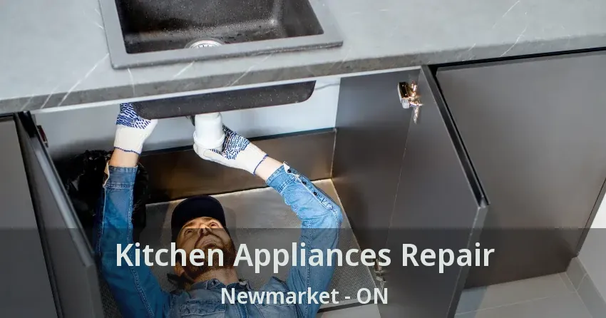 Kitchen Appliances Repair Newmarket - ON