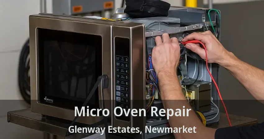 Micro Oven Repair Glenway Estates, Newmarket - ON