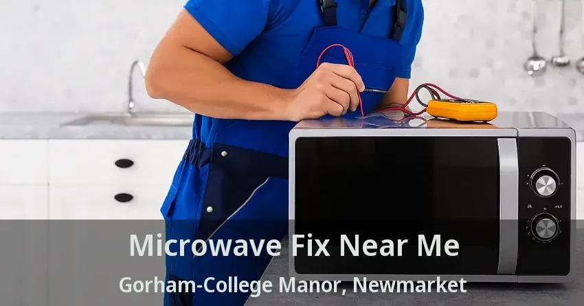 Microwave Fix Near Me Gorham-College Manor, Newmarket - ON