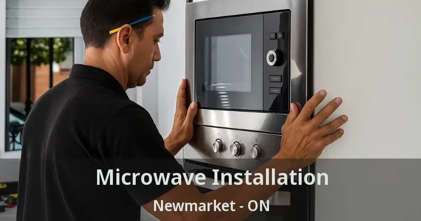 Microwave Installation Newmarket - ON