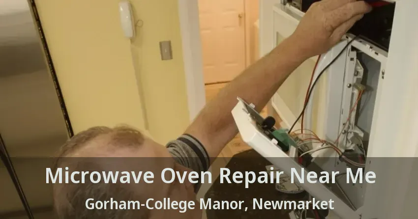 Microwave Oven Repair Near Me Gorham-College Manor, Newmarket - ON