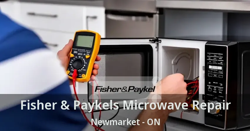 Fisher & Paykels Microwave Repair Newmarket - ON