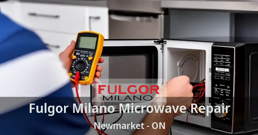 Fulgor Milano Microwave Repair Newmarket - ON
