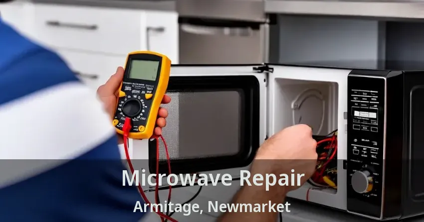 Microwave Repair Armitage, Newmarket - ON