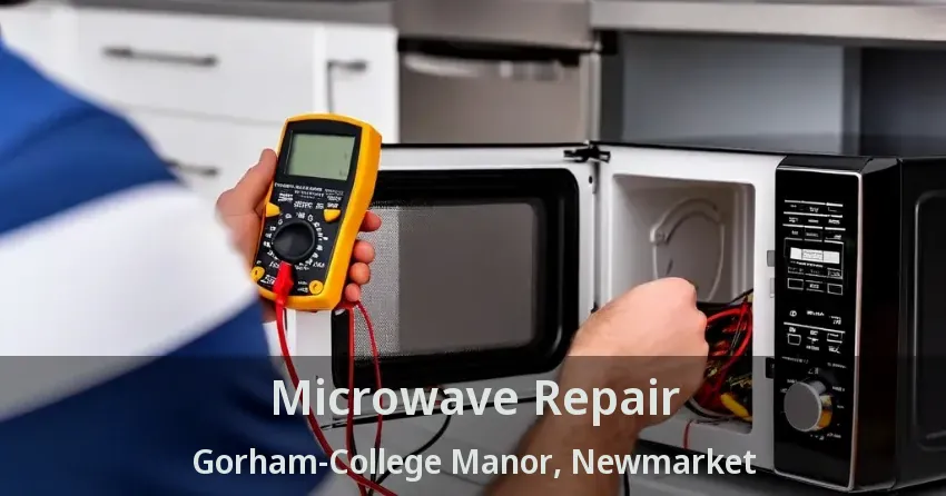 Microwave Repair Gorham-College Manor, Newmarket - ON