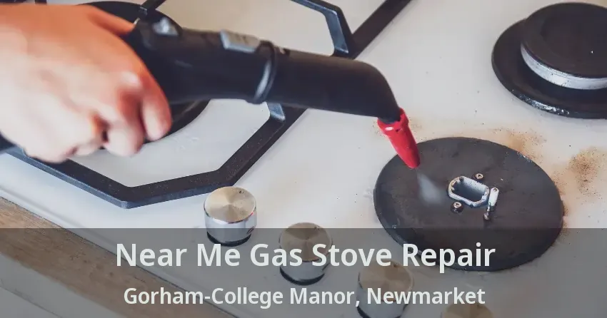 Near Me Gas Stove Repair Gorham-College Manor, Newmarket - ON