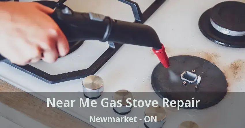 Near Me Gas Stove Repair Newmarket - ON