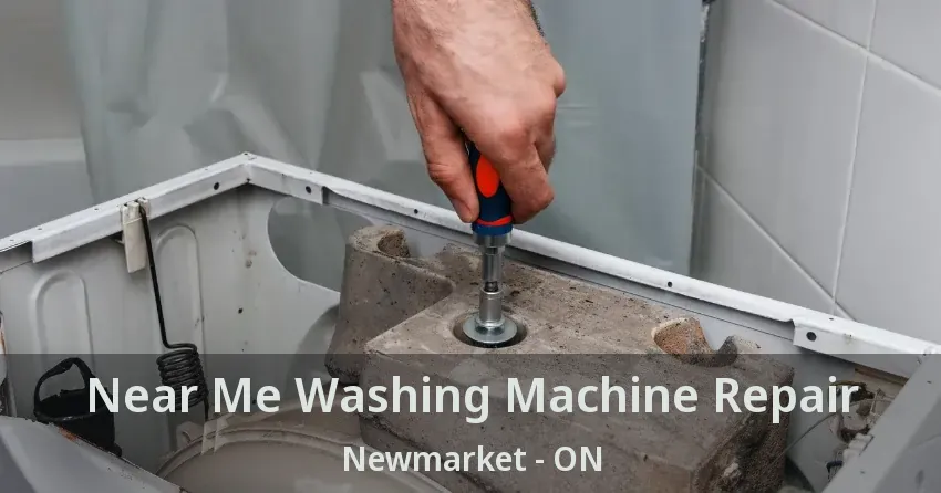Near Me Washing Machine Repair Newmarket - ON