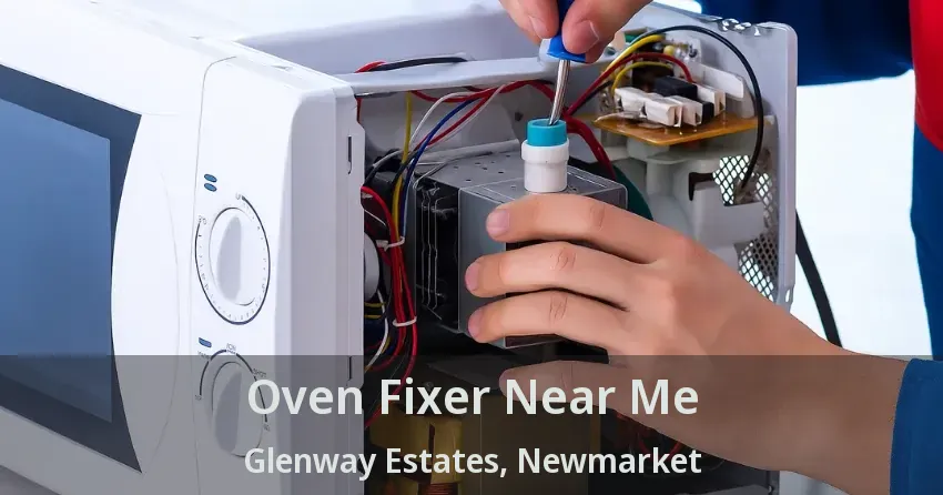 Oven Fixer Near Me Glenway Estates, Newmarket - ON
