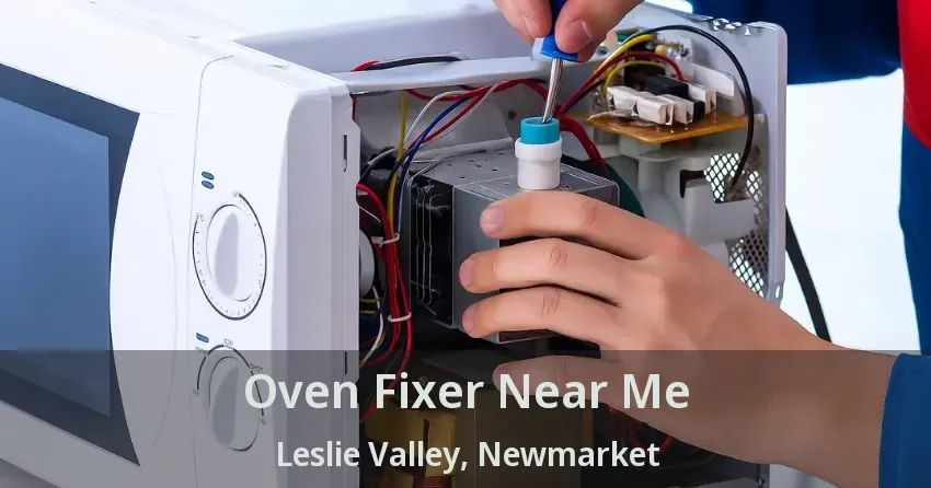 Oven Fixer Near Me Leslie Valley, Newmarket - ON