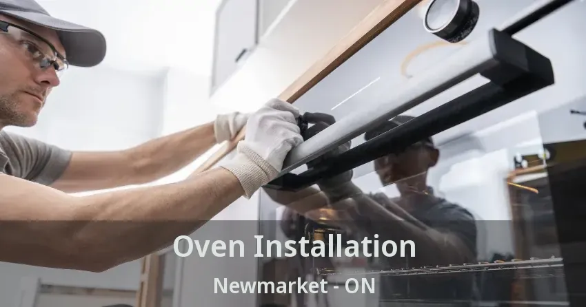 Oven Installation Newmarket - ON