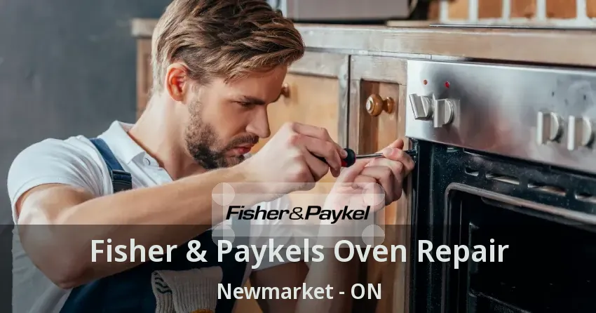 Fisher & Paykels Oven Repair Newmarket - ON